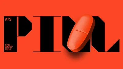 PILL #73 - Your Biweekly Dose of Jungle